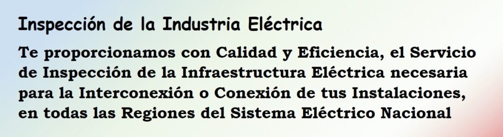 Inspección de la Industria Eléctrica 
Comisión Reguladora de Energía CRE
